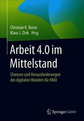 Arbeit 4.0 Im Mittelstand: Chancen Und Herausforderungen Des Digitalen Wandels F? Kmu (Paperback, 1. Aufl. 2019)