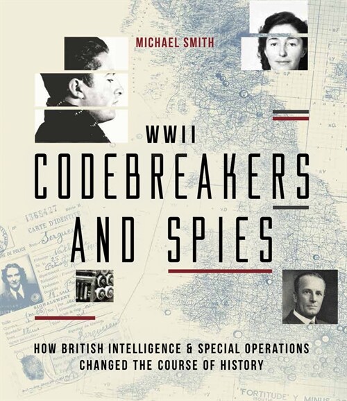 Codebreakers and Spies : How British Intelligence and Special Operations Won WWII (Hardcover)