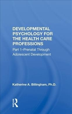 Developmental Psychology for the Health Care Professions : Part 2 Adulthood and Aging (Hardcover)