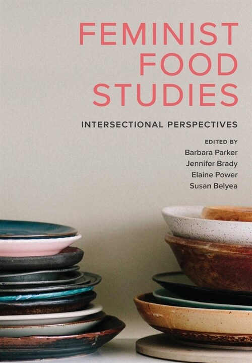 Feminist Food Studies: Intersectional Perspectives (Paperback)