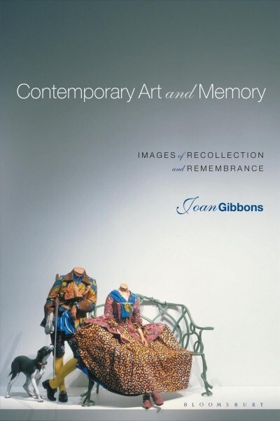 Contemporary Art and Memory : Images of Recollection and Remembrance (Paperback)