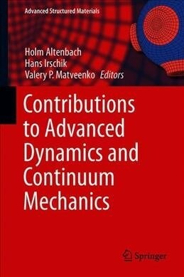 Contributions to Advanced Dynamics and Continuum Mechanics (Hardcover)