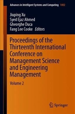 Proceedings of the Thirteenth International Conference on Management Science and Engineering Management: Volume 2 (Paperback, 2020)