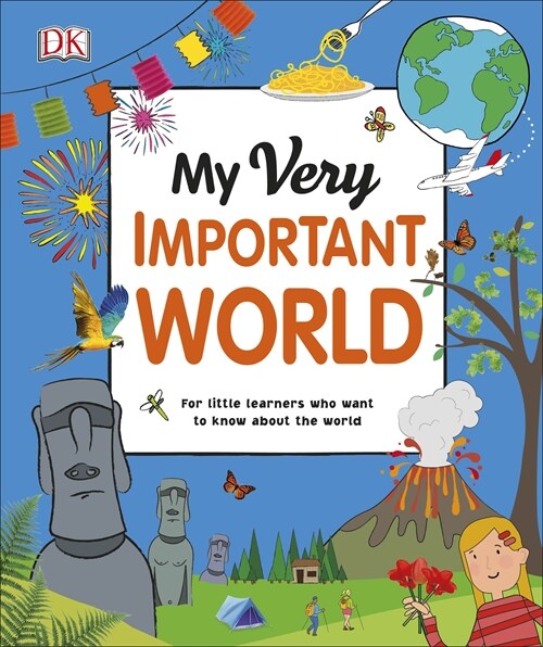 My Very Important World : For Little Learners who want to Know about the World (Hardcover)