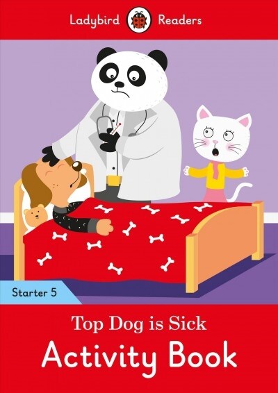 Top Dog is Sick Activity Book - Ladybird Readers Starter Level 5 (Paperback)