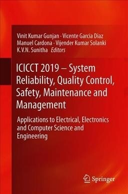 Icicct 2019 - System Reliability, Quality Control, Safety, Maintenance and Management: Applications to Electrical, Electronics and Computer Science an (Paperback, 2020)