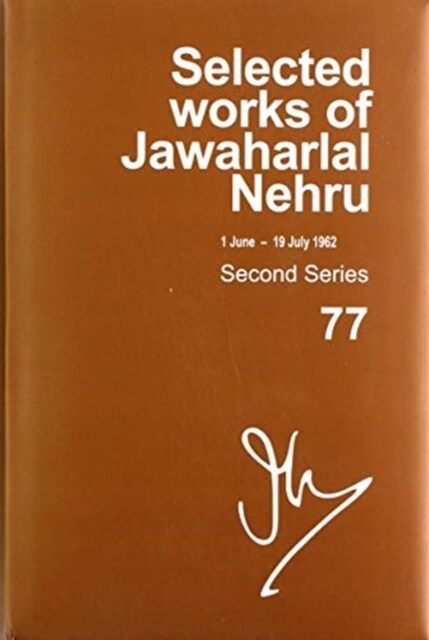 Selected Works of Jawaharlal Nehru: Second Series, Vol. 77 (1 June - 19 July 1962) (Hardcover)