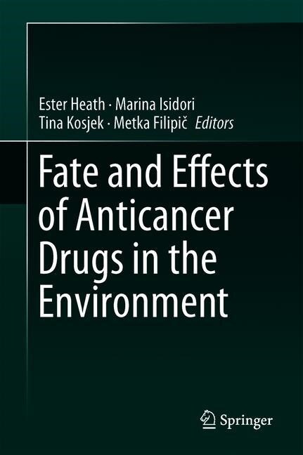 Fate and Effects of Anticancer Drugs in the Environment (Hardcover, 2020)