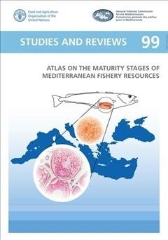 Atlas of the Maturity Stages of Mediterranean Fishery Resources (Paperback)