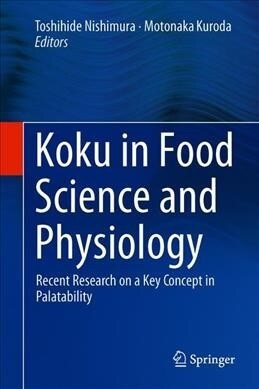 Koku in Food Science and Physiology: Recent Research on a Key Concept in Palatability (Hardcover, 2019)