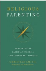 Religious Parenting: Transmitting Faith and Values in Contemporary America (Hardcover)