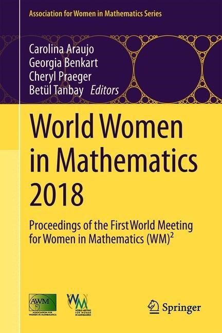 World Women in Mathematics 2018: Proceedings of the First World Meeting for Women in Mathematics (Wm)? (Hardcover, 2019)