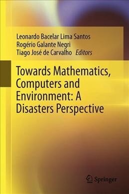 Towards Mathematics, Computers and Environment: A Disasters Perspective (Hardcover)