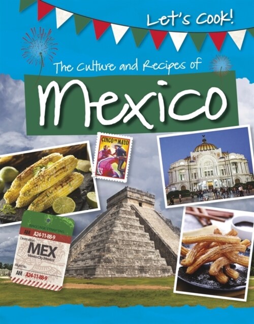 The Culture and Recipes of Mexico (Paperback)