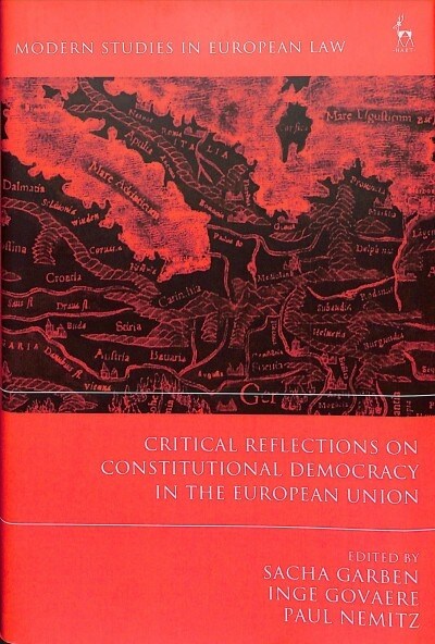 Critical Reflections on Constitutional Democracy in the European Union (Hardcover)