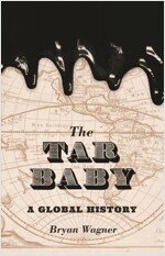 The Tar Baby: A Global History (Paperback)