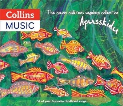 The classic children’s singalong collection: Apusskidu : 52 of Your Favourite Childhood Songs: Nursery Rhymes, Song-Stories, Folk Tunes, Pop Hits, Mus (Multiple-component retail product, part(s) enclose, 3 Revised edition)