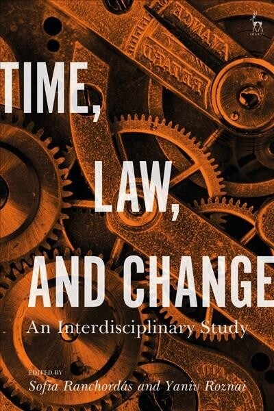Time, Law, and Change : An Interdisciplinary Study (Hardcover)