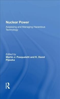 Nuclear Power : Assessing And Managing Hazardous Technology (Hardcover)