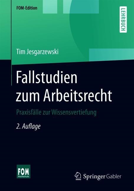 Fallstudien Zum Arbeitsrecht: Praxisf?le Zur Wissensvertiefung (Paperback, 2, 2., Aktualisier)