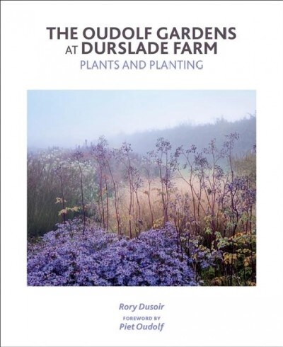 Planting the Oudolf Gardens at Hauser & Wirth Somerset (Hardcover)