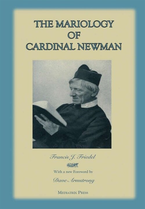 The Mariology of Cardinal Newman (Hardcover)