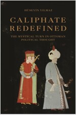 Caliphate Redefined: The Mystical Turn in Ottoman Political Thought (Paperback)