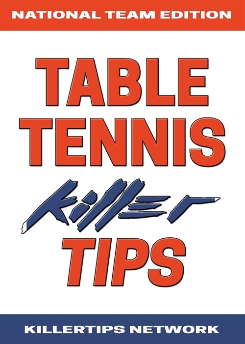 Table Tennis Killer Tips: National Team Edition (Paperback)