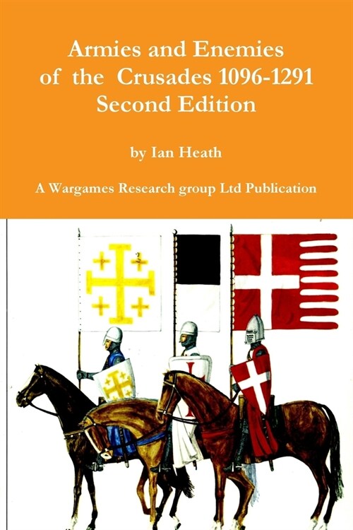 Armies and Enemies of the Crusades Second Edition (Paperback)