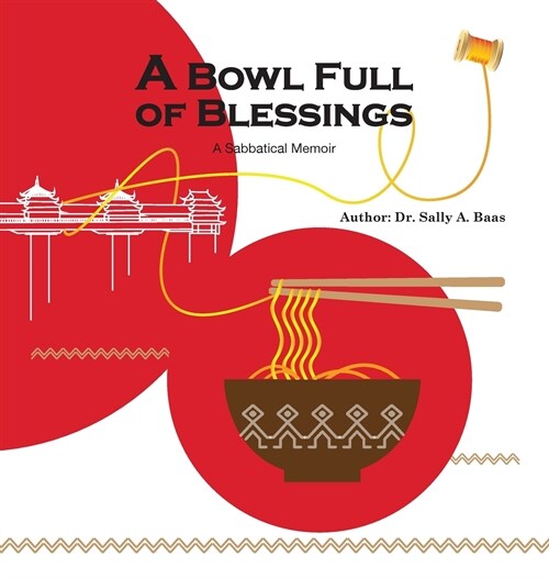 A Bowl Full Of Blessings: A Sabbatical Memoir (Hardcover)