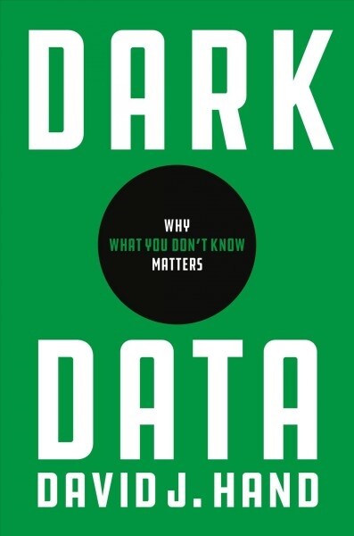 Dark Data: Why What You Dont Know Matters (Hardcover)