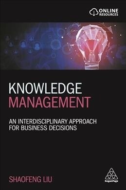 Knowledge Management : An Interdisciplinary Approach for Business Decisions (Paperback)