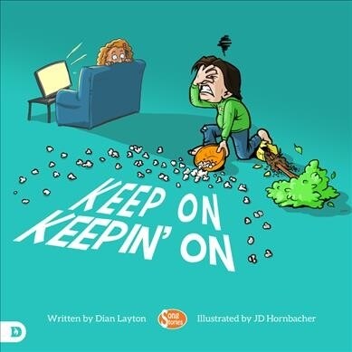 Keep On Keepin On: Helping Kids to Never Give Up! (Paperback)