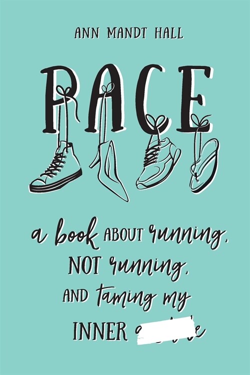 Pace: A Book about Running, Not Running and Taming My Inner ******* (Paperback, 2, Censored Versio)