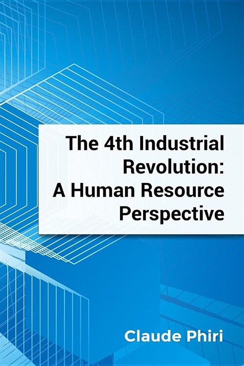 The 4th Industrial Revolution: A Human Resource Perspective (Paperback)