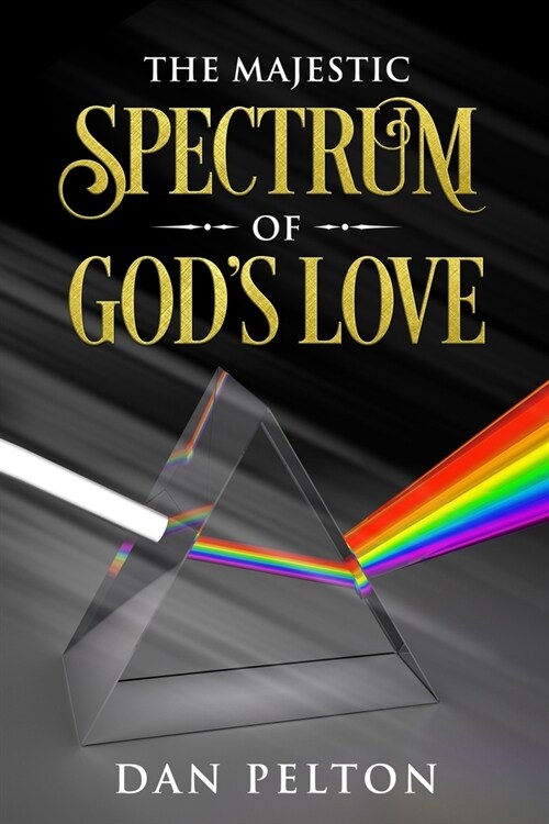 The Majestic Spectrum of Gods Love (Paperback)