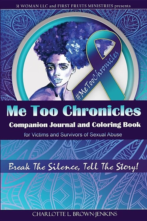 Me Too Chronicles Companion Journal and Coloring Book: for Victims and Survivors of Sexual Assault (Paperback)