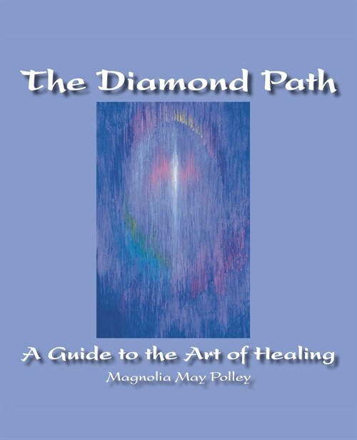 The Diamond Path: A Guide to the Art of Healing (Paperback)