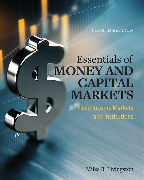 Essentials of Money and Capital Markets: Fixed Income Markets and Institutions (Paperback, 4)