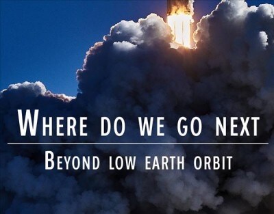 Where Do We Go Next: Beyond Low Earth Orbit (Paperback)