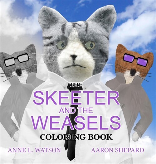 The Skeeter and the Weasels Coloring Book: A Grayscale Adult Coloring Book and Childrens Storybook Featuring a Fun Story for Kids and Grown-Ups (Hardcover)
