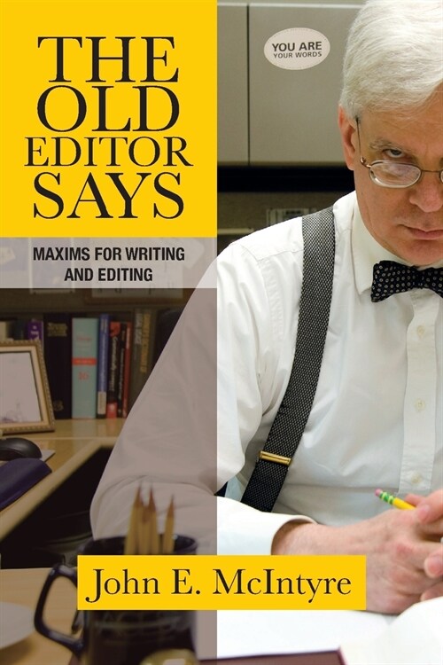 The Old Editor Says: Maxims for Writing and Editing (Pocket Guide) (Paperback)