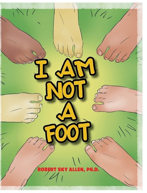 I Am Not a Foot (Hardcover)