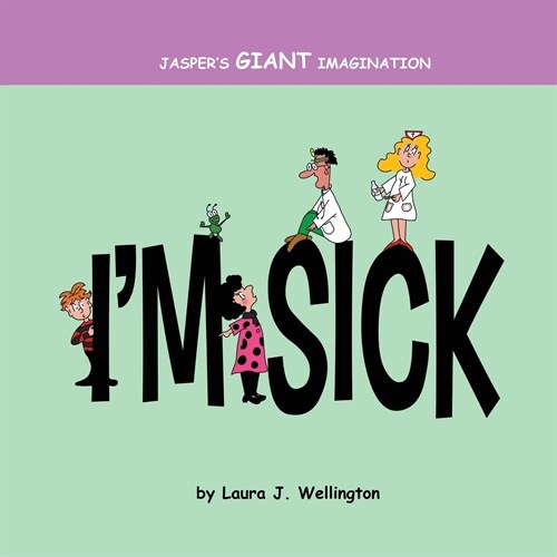 Jaspers Giant Imagination: Im Sick (Paperback)