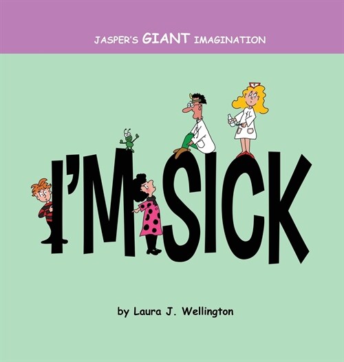 Jaspers Giant Imagination: Im Sick (Hardcover)