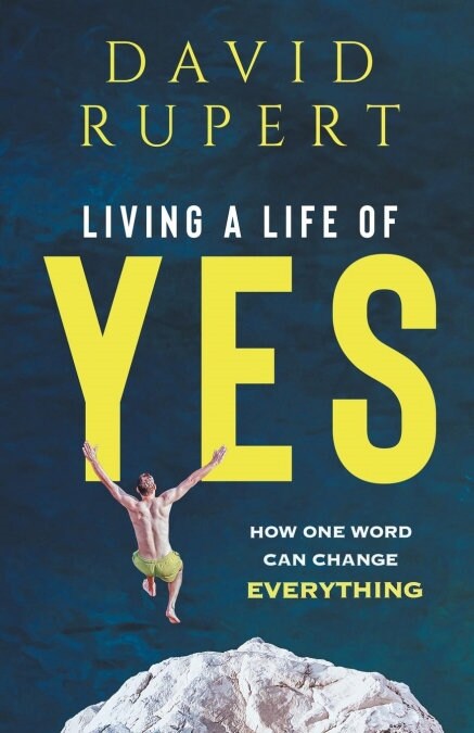 Living a Life of Yes: How One Word Can Change Everything (Paperback)