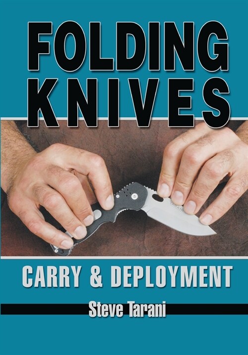 Folding Knives: Carry and Deployment (Paperback)