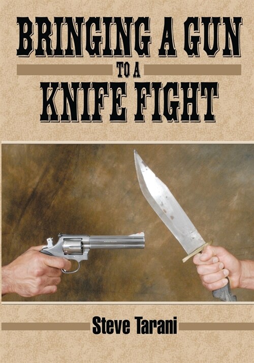 Bringing a Gun to a Knife Fight (Paperback)