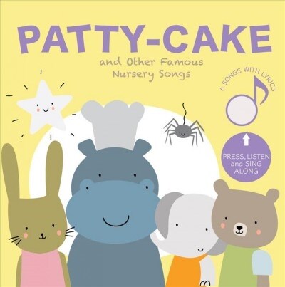Patty-Cake and Other Famous Nursery Songs: Press and Sing Along! (Board Books)