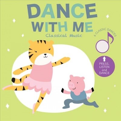 Dance with Me: Classical Music: Press and Listen! (Board Books)